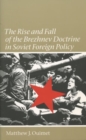 The Rise and Fall of the Brezhnev Doctrine in Soviet Foreign Policy - Book