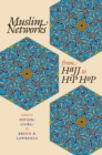 Muslim Networks from Hajj to Hip Hop - Book