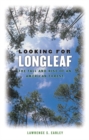 Looking for Longleaf : The Fall and Rise of an American Forest - Book
