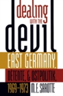 Dealing with the Devil : East Germany, Detente, and Ostpolitik, 1969-1973 - eBook