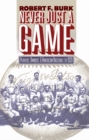 Never Just a Game : Players, Owners, and American Baseball to 1920 - eBook
