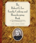 The Robert E. Lee Family Cooking and Housekeeping Book - eBook