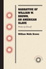 Narrative of William W. Brown, an American Slave : Written by Himself - Book