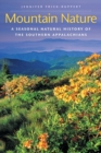 Mountain Nature : A Seasonal Natural History of the Southern Appalachians - Book