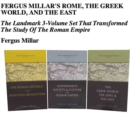 Fergus Millar's Rome, the Greek World, and the East, Omnibus E-book : The Landmark 3-Volume Set That Transformed The Study Of The Roman Empire - eBook
