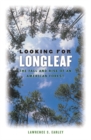 Looking for Longleaf : The Fall and Rise of an American Forest - eBook