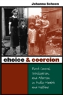 Choice and Coercion : Birth Control, Sterilization, and Abortion in Public Health and Welfare - eBook
