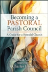 Becoming a Pastoral Parish Council : A Guide for a Synodal Church - Book