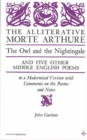 The Alliterative Morte Arthure : The Owl and the Nightingale, and Five Other Middle English Poems in a Moderni Version - Book