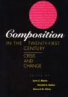 Composition in the Twenty First Century : Crisis and Change - Book