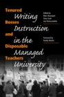 Tenured Bosses and Disposable Teachers : Writing Instruction in the Managed University - Book