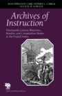 Archives of Instruction : Nineteenth-century Rhetorics, Readers, and Composition Books in the United States - Book