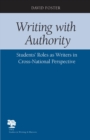 Writing with Authority : Students' Roles as Writers in Cross-national Perspective - Book