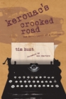 Kerouac's Crooked Road : The Development of a Fiction - Book