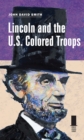 Lincoln and the U.S. Colored Troops - Book