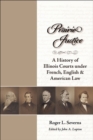 Prairie Justice : History of Illinois Courts under French, English and American Law - Book
