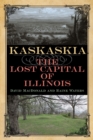 Kaskaskia : The Lost Capital of Illinois - Book