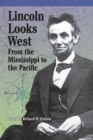 Lincoln Looks West : From the Mississippi to the Pacific - Book