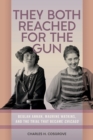 They Both Reached for the Gun : Beulah Annan, Maurine Watkins, and the Making of Chicago - Book