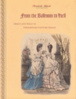 From the Ballroom to Hell : Grace and Folly in Nineteenth-Century Dance - Book