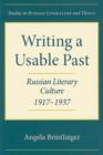 Writing a Usable Past : Russian Literary Culture, 1917-1937 - Book