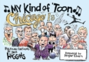 My Kind of 'Toon, Chicago is : Political Cartoons - Book