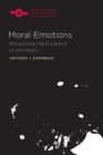 Moral Emotions : Reclaiming the Evidence of the Heart - Book
