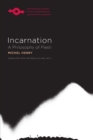 Incarnation : A Philosophy of Flesh  - Book