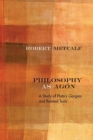 Philosophy as Agon : A Study of Plato's Gorgias and Related Texts - Book