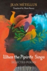 When the Pipirite Sings : Selected Poems - Book