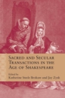 Sacred and Secular Transactions in the Age of Shakespeare - Book