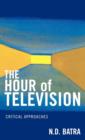 The Hour of Television : Critical Approaches - Book