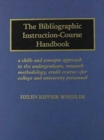 The Bibliographic Instruction-Course Handbook : A Skills and Concepts Approach to the Undergraduate, Research Methodology, Credit Course-For College and University Personnel - Book