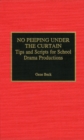 No Peeping Under the Curtain : Tips and Scripts for School Drama Productions - Book