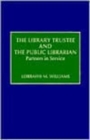 The Library Trustee and the Public Librarian : Partners in Service - Book