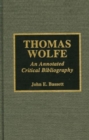 Thomas Wolfe : An Annotated Critical Bibliography - Book