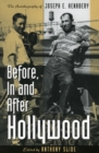 Before, In and After Hollywood : The Life of Joseph E. Henabery - Book