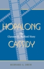 Hopalong Cassidy : The Clarence E. Mulford Story - Book