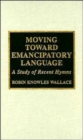 Moving Toward Emancipatory Language : A Study of Recent Hymns - Book