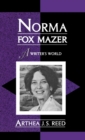Norma Fox Mazer : A Writer's World - Book