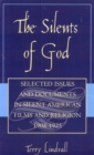 The Silents of God : Selected Issues and Documents in Silent American Film and Religion, 1908-1925 - Book