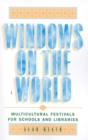Windows on the World : Multicultural Festivals for Schools and Libraries - Book