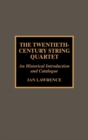 The Twentieth-Century String Quartet - Book