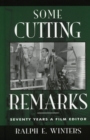 Some Cutting Remarks : Seventy Years a Film Editor - Book
