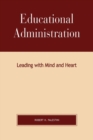 Educational Administration : Leading with Mind and Heart - Book