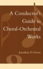 A Conductor's Guide to Choral-Orchestral Works : Part I - Book