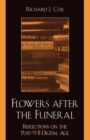 Flowers After the Funeral : Reflections on the Post 9/11 Digital Age - Book