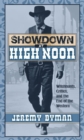 Showdown at High Noon : Witch-Hunts, Critics, and the End of the Western - Book