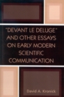 'Devant le Deluge' and Other Essays on Early Modern Scientific Communication - Book