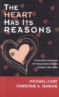 The Heart Has Its Reasons : Young Adult Literature with Gay/Lesbian/Queer Content, 1969-2004 - Book